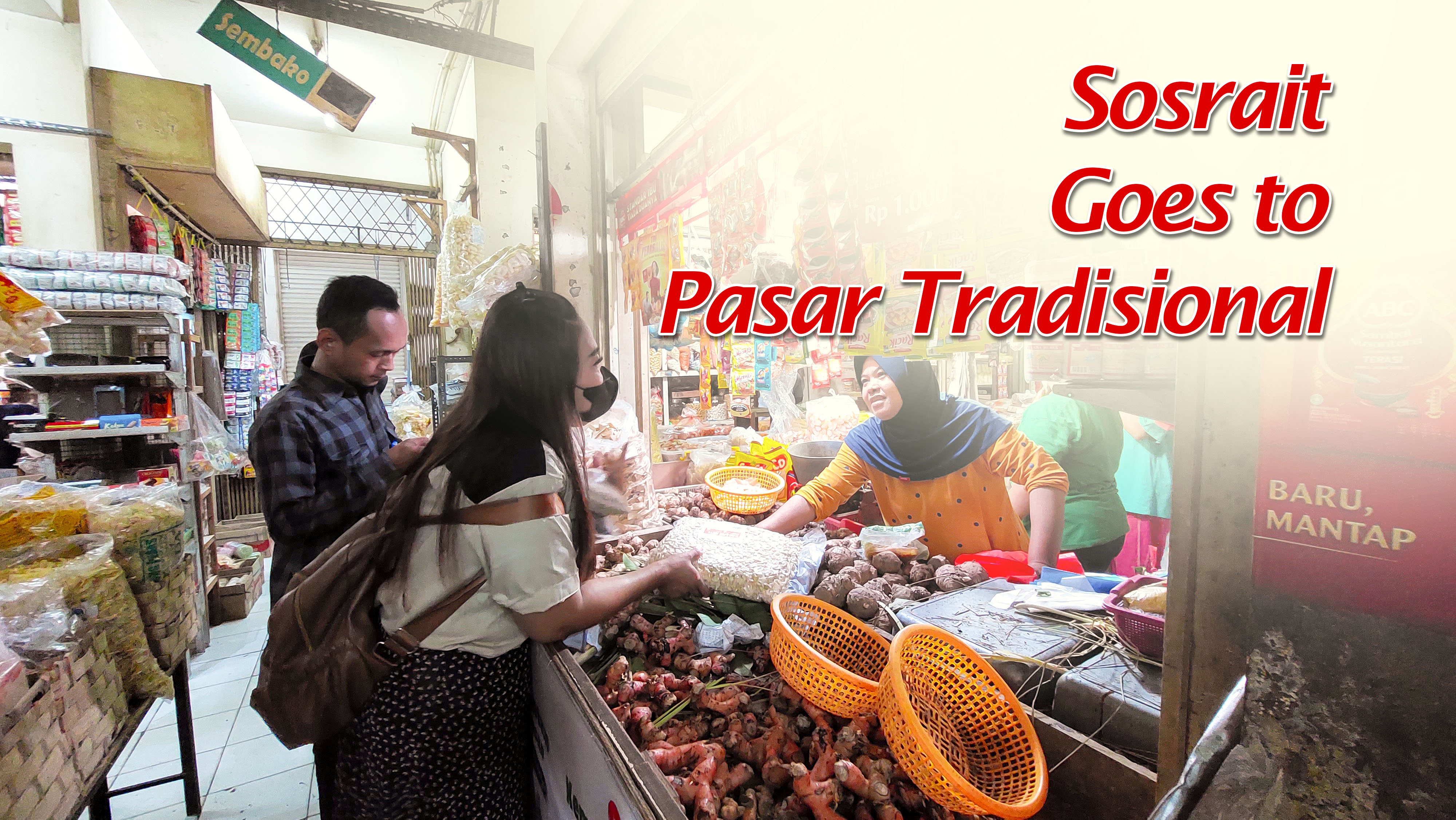 Sosrait Goes to Pasar Tradisional